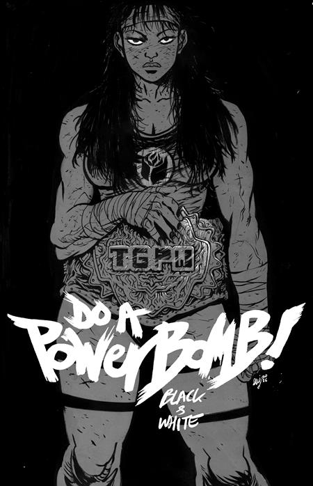 DO A POWERBOMB BLACK AND WHITE #1 (OF 3) COVER A DANIEL WARREN JOHNSON