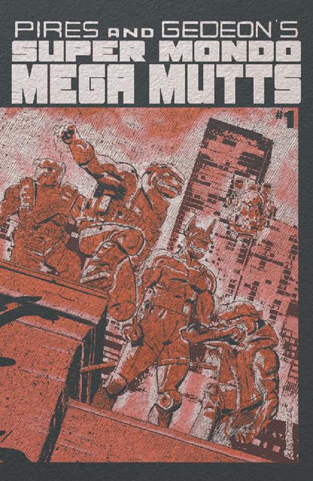 SUPER MONDO MEGA MUTTS #1 (OF 4) COVER F ALEX DIOTTO FOIL VARIANT