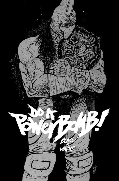 DO A POWERBOMB BLACK AND WHITE #2 (OF 3) COVER A DANIEL WARREN JOHNSON