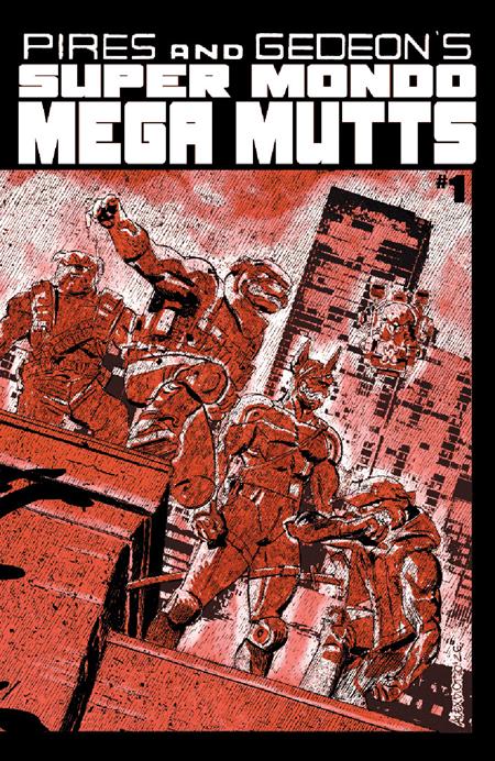 SUPER MONDO MEGA MUTTS #1 (OF 4) COVER B ALEX DIOTTO VARIANT